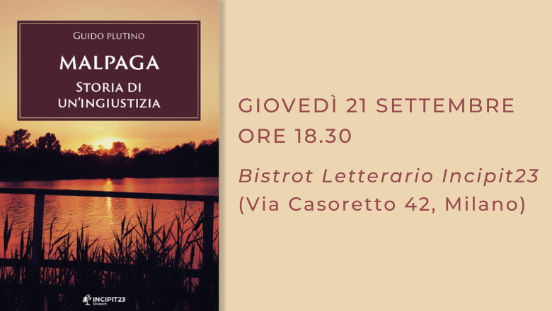 📚  Malpaga &#8211; Storia di un&#8217;ingiustizia (dott. Guido Plutino), Incipit23 Bistrot Letterario